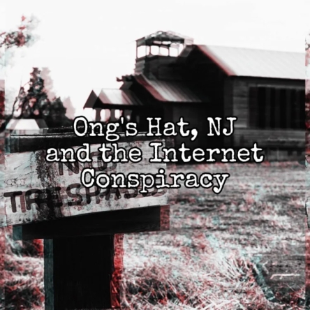Perplexity: A Mystery Podcast Episode 67: Ong's Hat, New Jersey and the Internet Conspiracy Theory